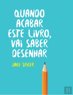 Bertrand.pt - Quando Acabar Este Livro, Vai Saber Desenhar