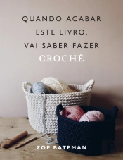 Quando Acabar este Livro, Vai Saber Fazer Croché