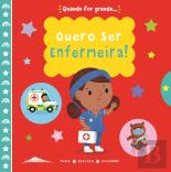 Quando For Grande… Quero Ser Enfermeira!