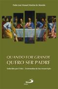 Quando For Grande Quero Ser Padre
