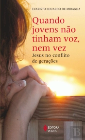 Quando Jovens não Tinham Voz, Nem Vez