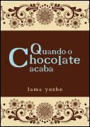 Quando o Chocolate Acaba