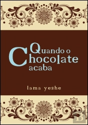 Quando o Chocolate Acaba