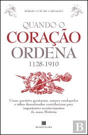 Quando o Coração Ordena (1128-1910)