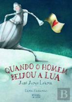 Quando o Homem Beijou a Lua