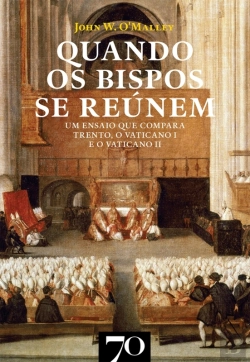 Bertrand.pt - Quando Os Bispos Se Reúnem - Um Ensaio Que Compara Trento, O Vaticano I E O Vaticano Ii