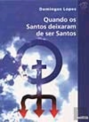 Quando os Santos Deixaram de Ser Santos