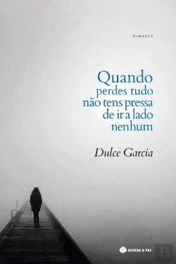 Bertrand.pt - Quando Perdes Tudo Não Tens Pressa de Ir a Lado Nenhum