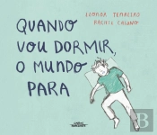 Quando Vou Dormir o Mundo Para