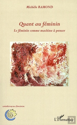 Bertrand.pt - Quant Au Féminin ; Le Féminin Comme Machine À Penser