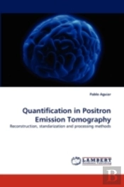 Quantification In Positron Emission Tomography