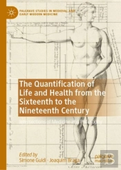 Quantification Of Life And Health From The Sixteenth To The Nineteenth Century