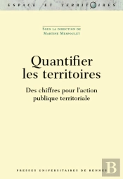 Quantifier Les Territoires ; Des Chiffres Pour L'Action Publique Territoriale