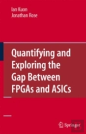Quantifying And Exploring The Gap Between Fpgas And Asics
