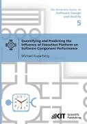 Quantifying And Predicting The Influence Of Execution Platform On Software Component Performance