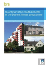 Quantifying The Health Benefits Of The Decent Homes Programme