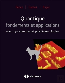 Bertrand.pt - Quantique, Fondements Et Applications ; Avec 250 Exercices Et Problèmes Résolus
