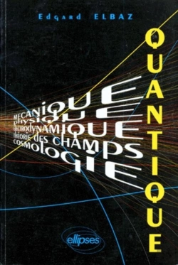 Bertrand.pt - Quantique (Mécanique - Physique - Électrodynamique - Théorie Des Champs - Cosmologie) Cours