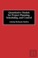 Quantitative Models For Project Planning, Scheduling, And Control