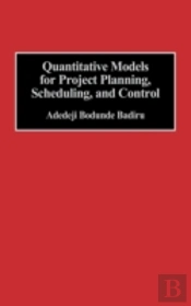 Quantitative Models For Project Planning, Scheduling, And Control