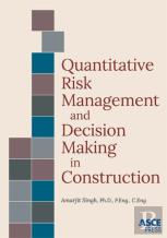Quantitative Risk Management And Decision Making In Construction