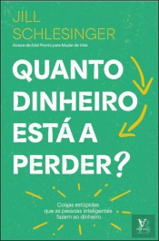 Quanto Dinheiro Está a Perder?