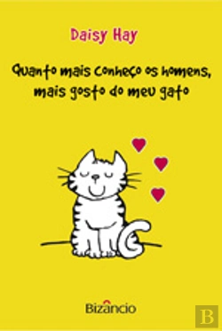 Bertrand.pt - Quanto Mais Conheço os Homens, Mais Gosto do Meu Gato