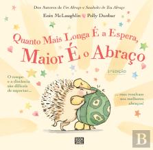 Quanto Mais Longa é a Espera, Maior é o Abraço