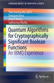 Quantum Algorithms For Cryptographically Significant Boolean Functions
