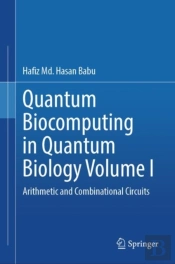 Quantum Biocomputing In Quantum Biology Volume I