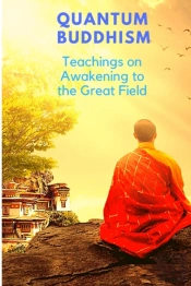 Quantum Buddhism - Teachings On Awakenin