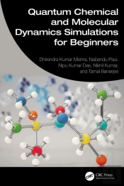 Quantum Chemical And Molecular Dynamics Simulations For Beginners