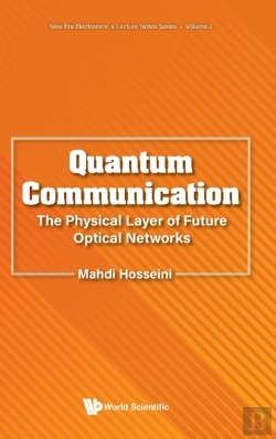 Bertrand.pt - Quantum Communication: The Physical Layer Of Future Optical Networks