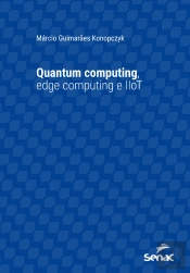 Quantum Computing, Edge Computing E Iiot