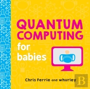 Quantum Computing For Babies