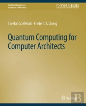 Quantum Computing For Computer Architects