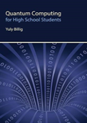 Quantum Computing For High School Students