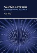 Quantum Computing For High School Students