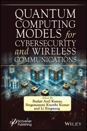 Quantum Computing Models For Cybersecurity And Wireless Communications