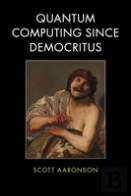 Quantum Computing Since Democritus