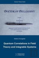 Quantum Correlations In Field Theory And Integrable Systems