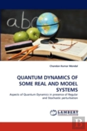 Quantum Dynamics Of Some Real And Model Systems