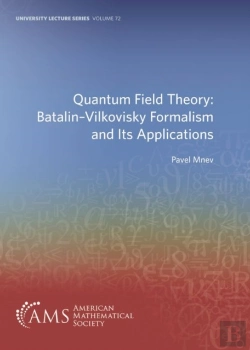 Bertrand.pt - Quantum Field Theory: Batalin-Vilkovisky Formalism And Its Applications