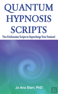 Bertrand.pt - Quantum Hypnosis Scripts: Neo-Ericksonian Scripts To Supercharge Your Sessions