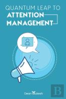 Quantum Leap To Attention Management