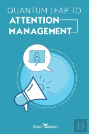 Quantum Leap To Attention Management