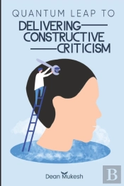 Quantum Leap To Delivering Constructive Criticism