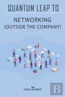 Quantum Leap To Networking (Outside The Company)