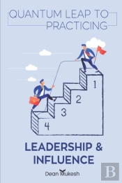 Quantum Leap To Practicing Leadership And Influene