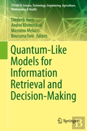Quantum-Like Models For Information Retrieval And Decision-Making